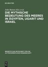 book: Die mythische Bedeutung des Meeres in Ägypten, Ugarit und Israel