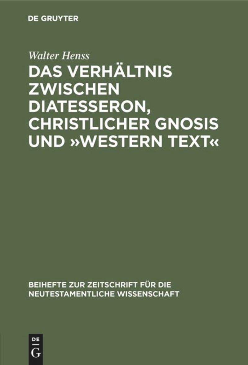 book: Das Verhältnis zwischen Diatesseron, christlicher Gnosis und »Western Text«