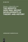 book: The Semiotic Web 1990: Recent Developments in Theory and History