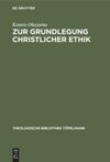 book: Zur Grundlegung christlicher Ethik