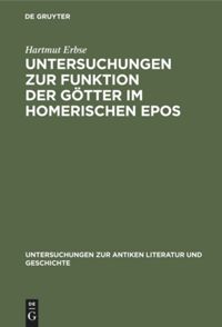 book: Untersuchungen zur Funktion der Götter im homerischen Epos