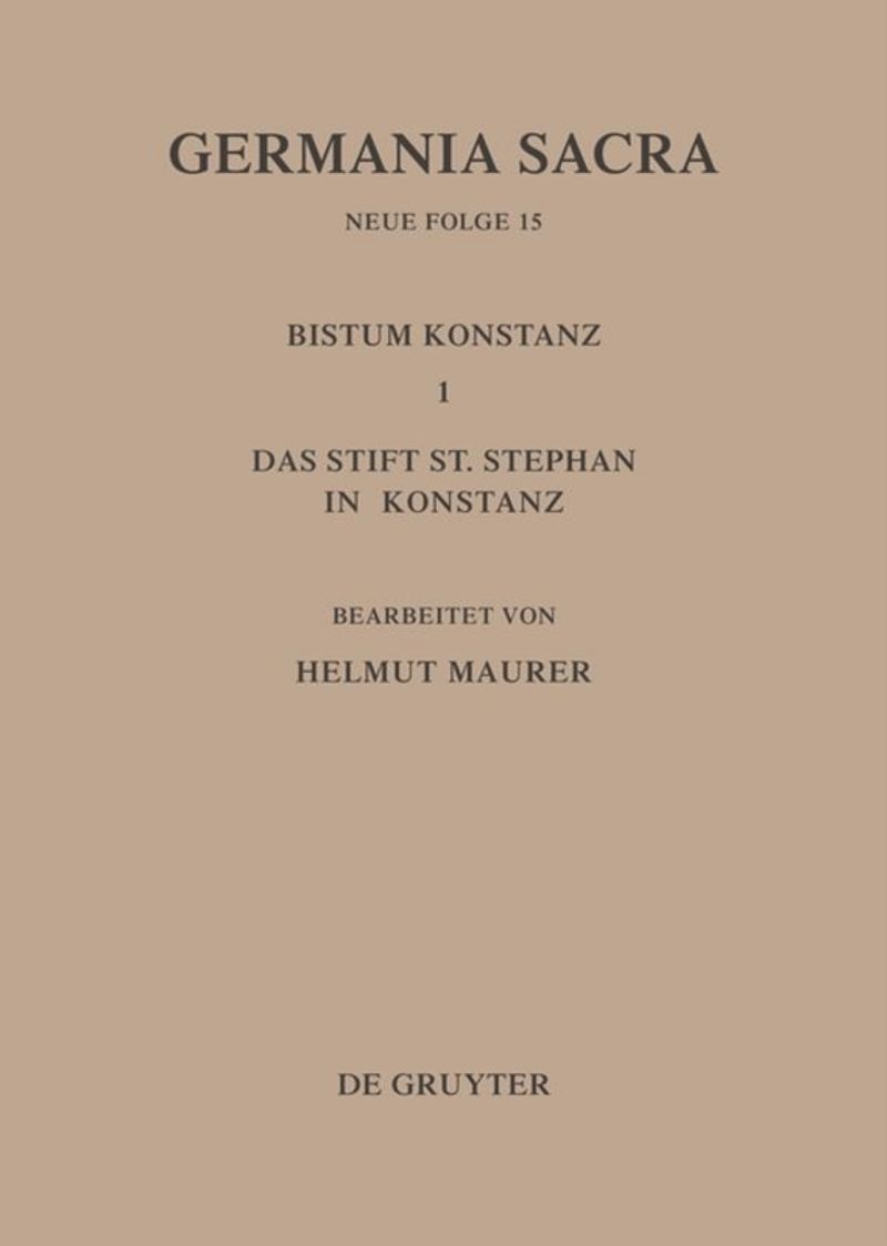 book: Bd 15 Die Bistümer der Kirchenprovinz Mainz. Das Bistum Konstanz I. Das Stift St. Stephan in Konstanz