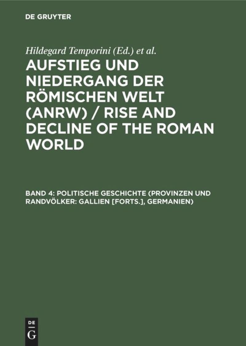book: Band 4 Politische Geschichte (Provinzen und Randvölker: Gallien [Forts.], Germanien)
