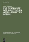 book: Zur Geschichte der Juristischen Gesellschaft zu Berlin