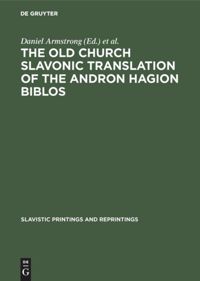book: The Old Church Slavonic Translation of the Andron Hagion Biblos