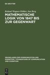 book: Mathematische Logik von 1847 bis zur Gegenwart