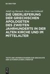 book: Die Überlieferung der griechischen Apologeten des zweiten Jahrhunderts in der alten Kirche und im Mittelalter