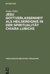 book: Jesu Gottverlassenheit als Heilsereignis in der Spiritualität Chiara Lubichs