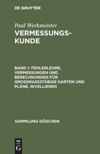 book: Band 1 Fehlerlehre, Vermessungen und Berechnungen für grossmassstäbige Karten und Pläne, Nivellieren