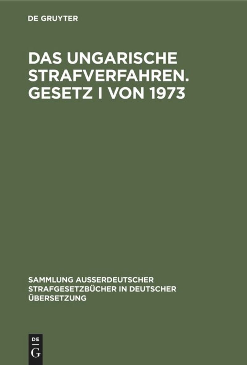 book: Das ungarische Strafverfahren. Gesetz I von 1973