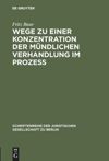 book: Wege zu einer Konzentration der mündlichen Verhandlung im Prozeß