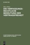book: Die verfassungsrechtliche Bedeutung der Vertragsfreiheit