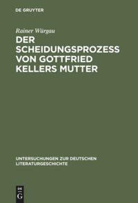 book: Der Scheidungsprozeß von Gottfried Kellers Mutter