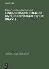 book: Linguistische Theorie und lexikographische Praxis