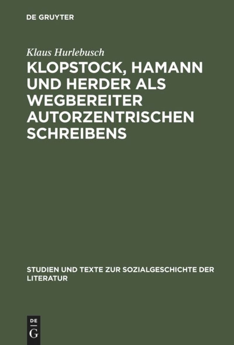 book: Klopstock, Hamann und Herder als Wegbereiter autorzentrischen Schreibens