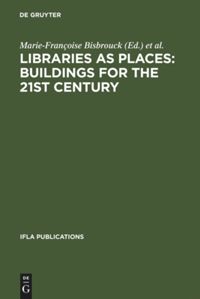 book: Libraries as Places: Buildings for the 21st century