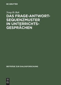 book: Das Frage-Antwort-Sequenzmuster in Unterrichtsgesprächen