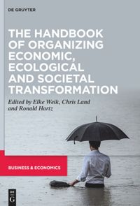 book: The Handbook of Organizing Economic, Ecological and Societal Transformation