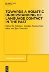 book: Towards a Holistic Understanding of Language Contact in the Past