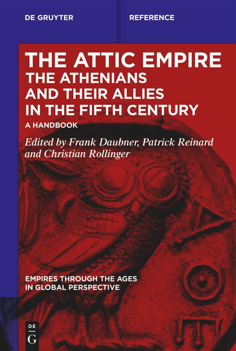 book: The Attic Empire. The Athenians and their Allies in the Fifth Century