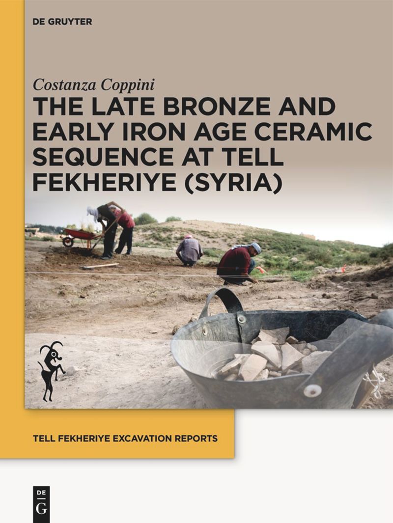 book: Volume 2 The Late Bronze and Early Iron Age Ceramic Sequence at Tell Fekheriye (Syria)