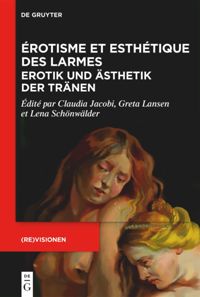 book: Érotisme et esthétique des larmes / Erotik und Ästhetik der Tränen