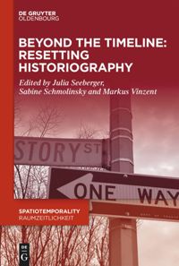 book: Beyond the Timeline: Resetting Historiography