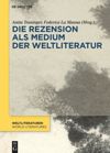 book: Die Rezension als Medium der Weltliteratur