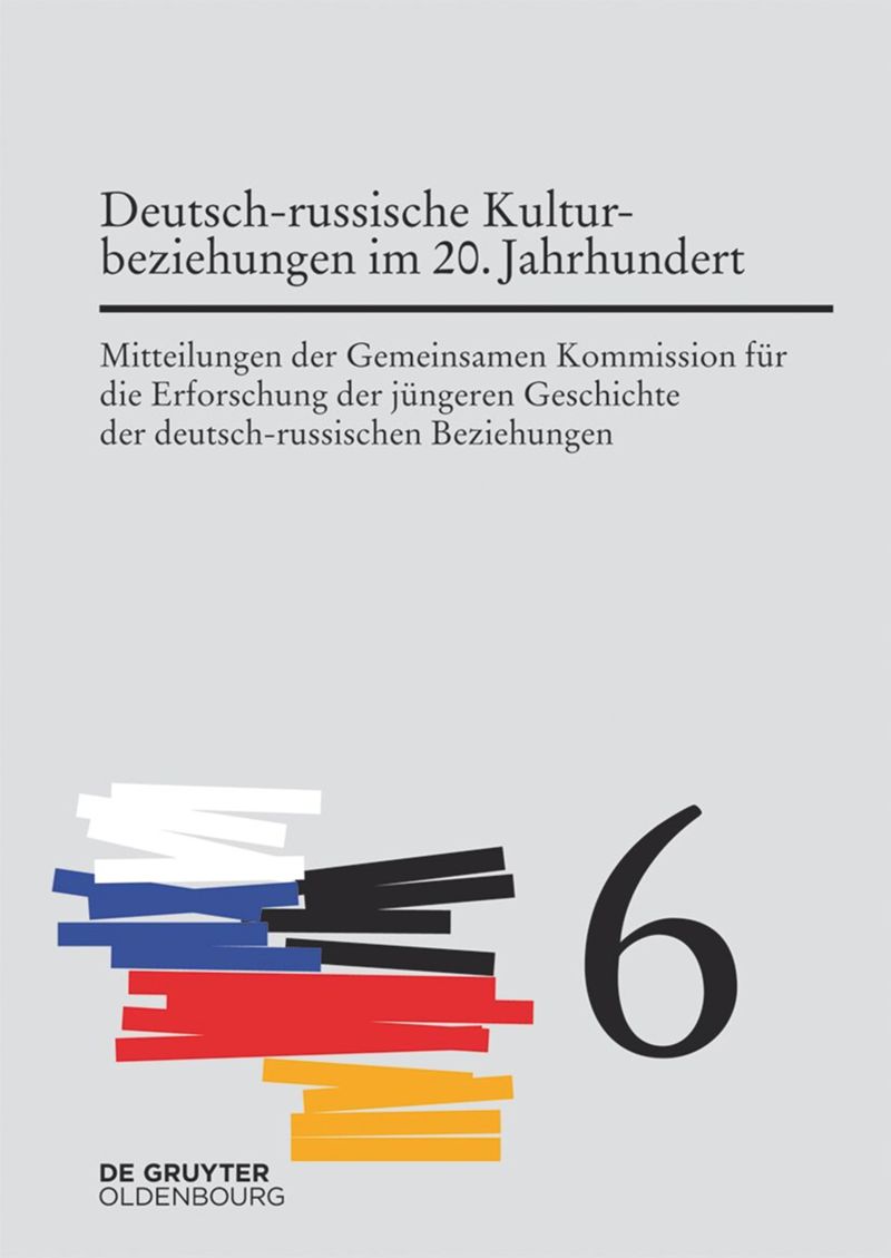 book: Band 6 Deutsch-russische Kulturbeziehungen im 20. Jahrhundert. Einflüsse und Wechselwirkungen