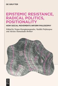 book: Epistemic Resistance, Radical Politics, Positionality