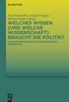 Welches Wissen (und welche Wissenschaft) braucht die Politik?