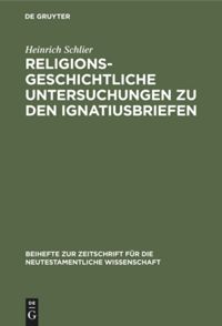 book: Religionsgeschichtliche Untersuchungen zu den Ignatiusbriefen