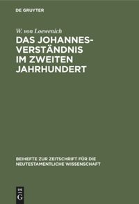 book: Das Johannes-Verständnis im zweiten Jahrhundert