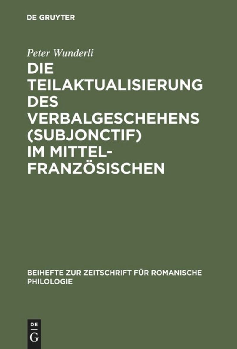 book: Die Teilaktualisierung des Verbalgeschehens (Subjonctif) im Mittelfranzösischen