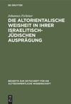 book: Die altorientalische Weisheit in ihrer israelitisch-jüdischen Ausprägung