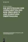 book: Die Entstehung der Vorschriften des BGB über Besitz und Eigentumsübertragung