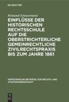 book: Einflüsse der historischen Rechtsschule auf die oberstrichterliche gemeinrechtliche Zivilrechtspraxis bis zum Jahre 1861