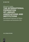 book: The International Federation of Library Associations and Institutions
