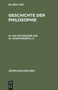 book: IX Die Philosophie des 19. Jahrhunderts, II.