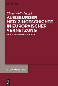 book: Augsburger Medizingeschichte in europäischer Vernetzung