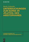 book: Untersuchungen zur Komik im ›Plutos‹ des Aristophanes