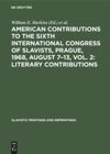book: American contributions to the Sixth International Congress of Slavists, Prague, 1968, August 7–13, Vol. 2: Literary contributions