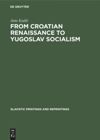 book: From Croatian renaissance to Yugoslav socialism