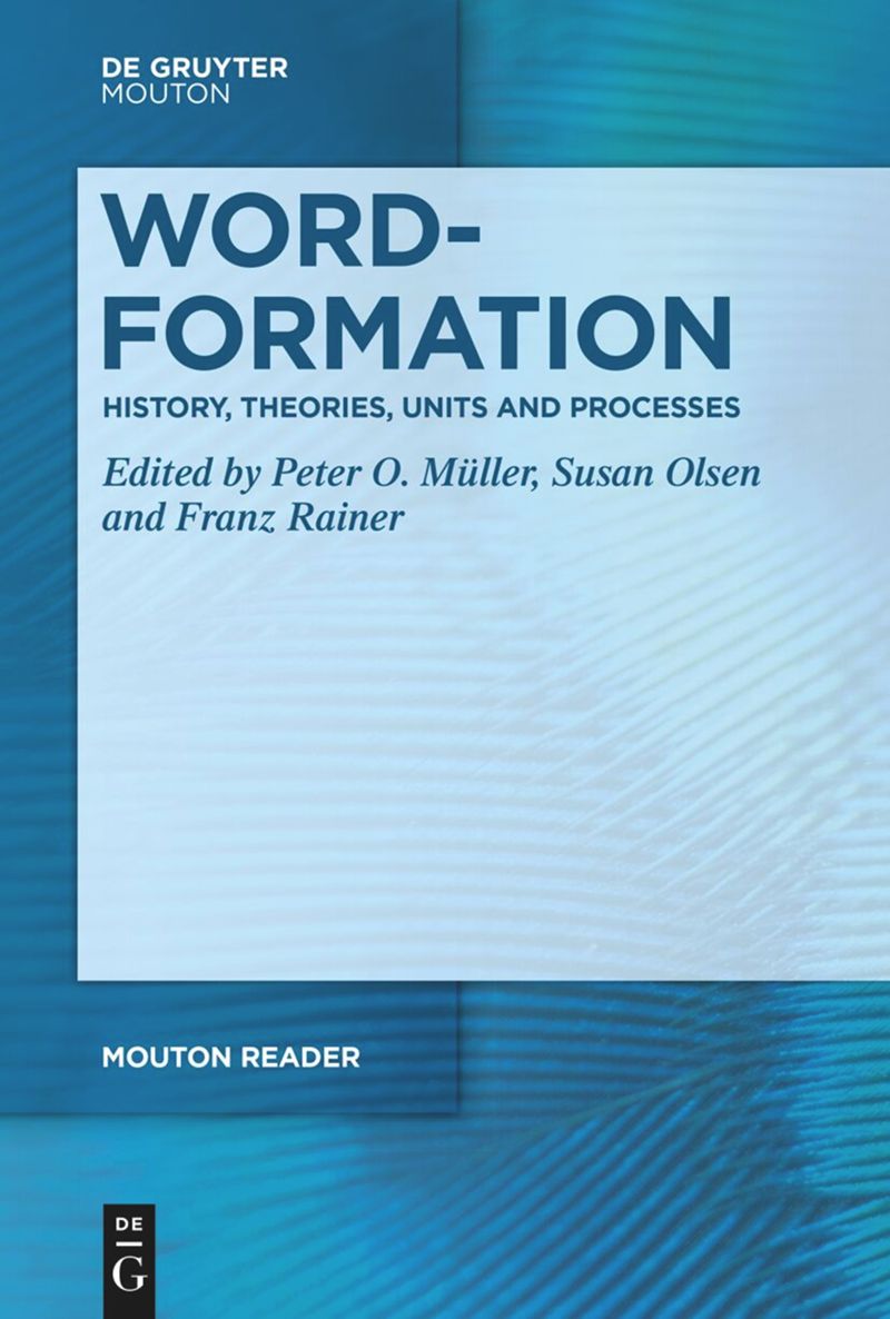 book: Word-Formation - History, Theories, Units and Processes