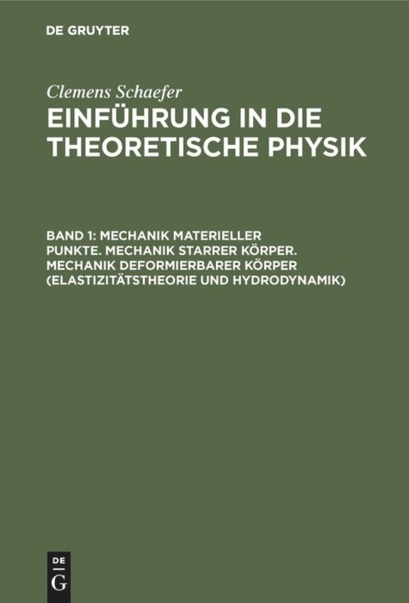 book: Band 1 Mechanik materieller Punkte. Mechanik starrer Körper. Mechanik deformierbarer Körper (Elastizitätstheorie und Hydrodynamik)