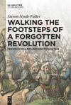 Walking the Footsteps of a Forgotten Revolution