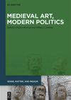 Medieval Art, Modern Politics