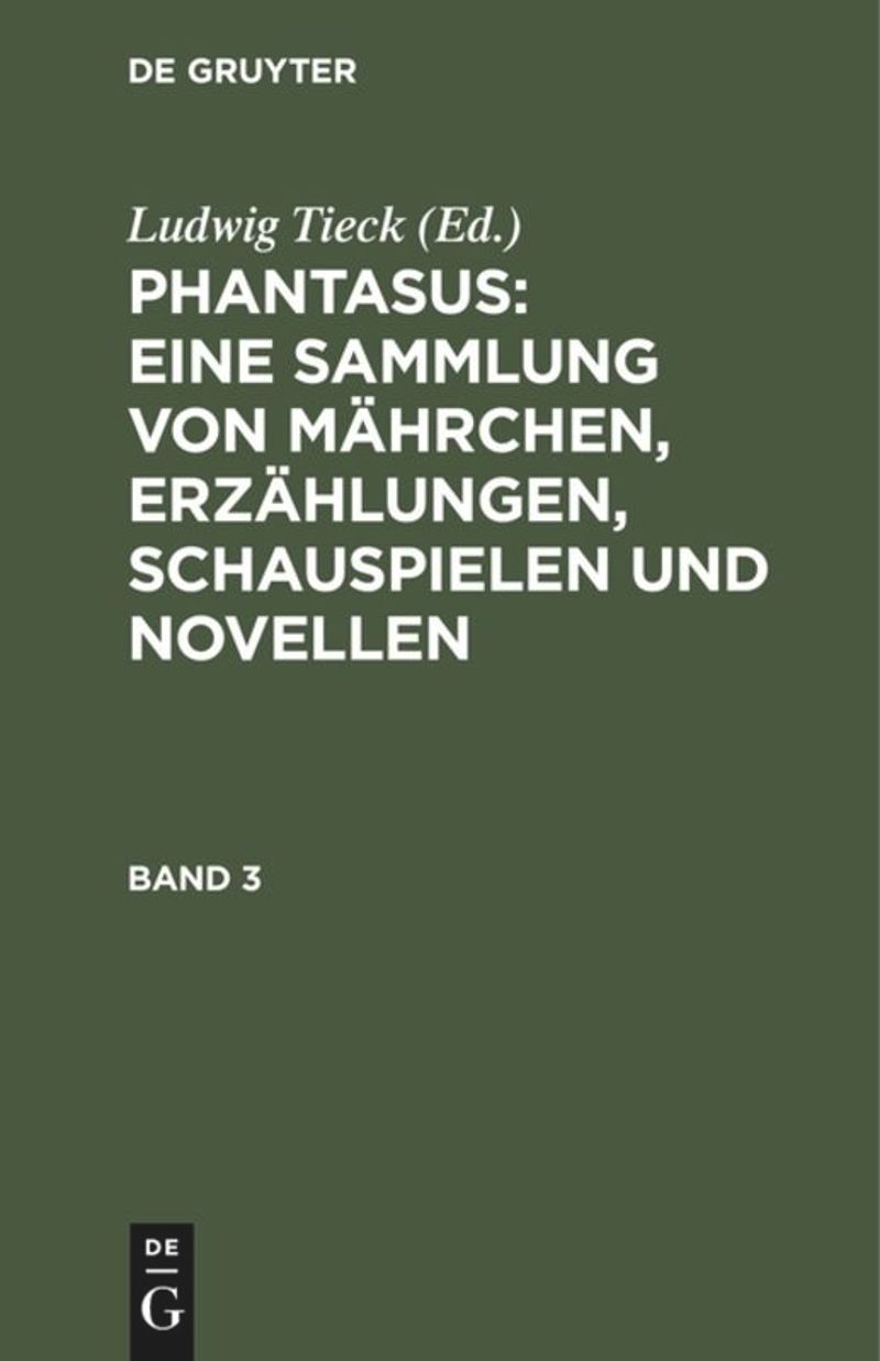 book: Band 3 Phantasus: Eine Sammlung von Mährchen, Erzählungen, Schauspielen und Novellen