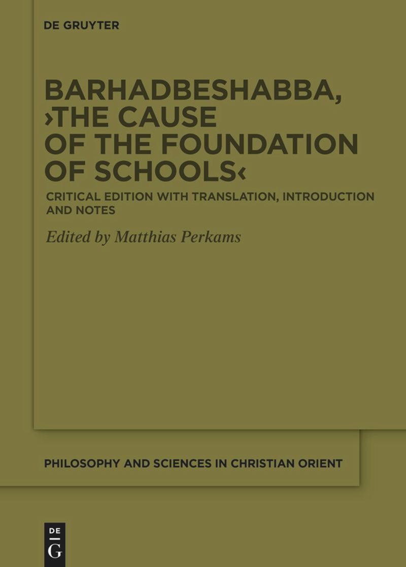 book: Barhadbeshabba, ›The Cause of the Foundation of Schools‹