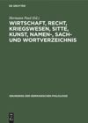 book: Wirtschaft, Recht, Kriegswesen, Sitte, Kunst, Namen-, Sach- und Wortverzeichnis